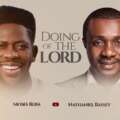 Moses Bliss And Nathaniel Bassey – Doing of The Lord